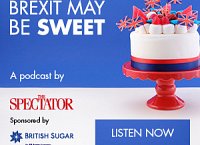 Listen to why ‘Brexit may be sweet’ in a special edition podcast from The Spectator